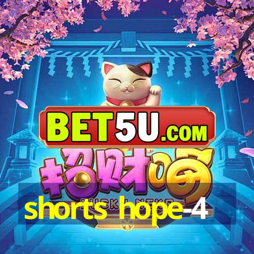 shorts hope